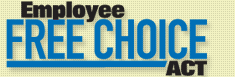 THE EMPLOYEE FREE CHOICE ACT - Freedom to Form Unions 