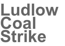 Ludlow
Coal
Strike